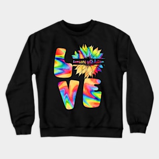 Some One With Autism Tie Dye Crewneck Sweatshirt